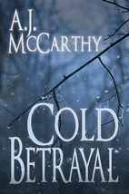 Cold Betrayal by A. J McCarthy