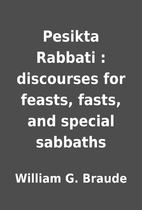 Pesikta Rabbati : discourses for feasts,…