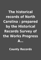 The historical records of North Carolina :…