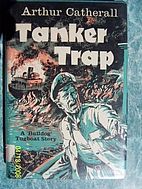 Tanker Trap by Arthur Catherall
