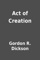 Act of Creation by Gordon R. Dickson