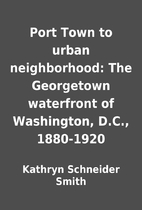 Port Town to urban neighborhood: The…