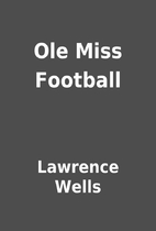 Ole Miss Football by Lawrence Wells