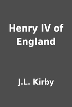 Henry IV of England by J.L. Kirby