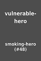 vulnerable-hero by smoking-hero (#48)