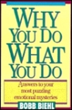 Why You Do What You Do: Answers to Your Most…