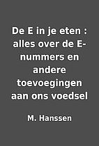 De E in je eten : alles over de E-nummers en…