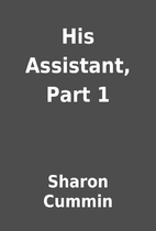 His Assistant, Part 1 by Sharon Cummin