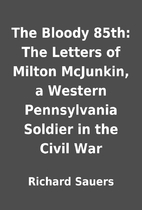 The Bloody 85th: The Letters of Milton…