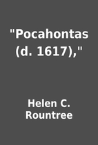 Pocahontas (d. 1617), by Helen C. Rountree
