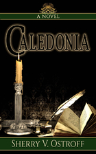 Caledonia by Sherry V. Ostroff