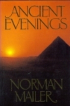 Ancient evenings by Norman Mailer
