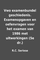 Vwo examenbundel geschiedenis. Examenopgaven…