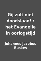 Gij zult niet doodslaan! : het Evangelie in…