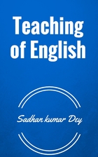 Teaching of english by Sadhan,kumar Dey