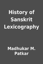 History of Sanskrit Lexicography by Madhukar…