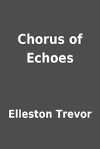 Chorus of Echoes by Elleston Trevor