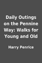 Daily Outings on the Pennine Way: Walks for…
