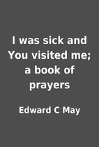 I was sick and You visited me; a book of…