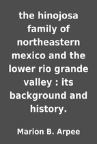 the hinojosa family of northeastern mexico…