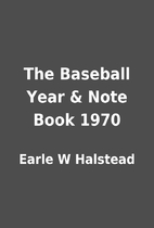 The Baseball Year & Note Book 1970 by Earle…