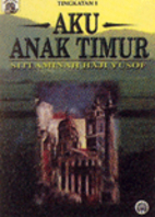 Aku anak timur by Siti Aminah Hj Yusof