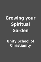 Growing your Spiritual Garden by Unity…