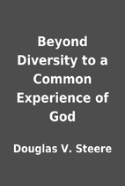 Beyond Diversity to a Common Experience of…