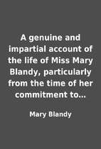A genuine and impartial account of the life…