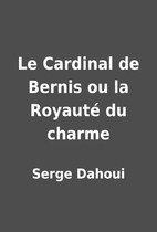 Le Cardinal de Bernis ou la Royauté…