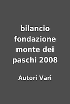 bilancio fondazione monte dei paschi 2008 by…