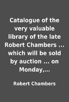 Catalogue of the very valuable library of…