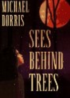 Sees Behind Trees by Michael Dorris