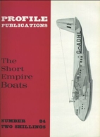 Profile 84: Short Empire Boats by Geoffrey…