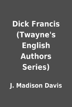 Dick Francis (Twayne's English Authors…