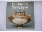 Porslin från Sèvres : Nationalmuseum,…