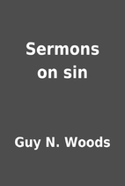Sermons on sin by Guy N. Woods