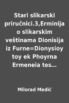 Stari slikarski priručnici.3,Erminija o…