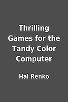 Thrilling Games for the Tandy Color Computer…
