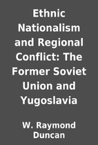 Ethnic Nationalism and Regional Conflict:…