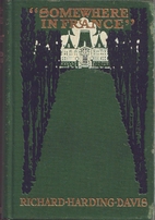 Somewhere in France by Richard Harding Davis