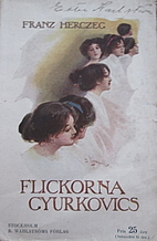 Flickorna Gyurkovics by Franz Herczeg