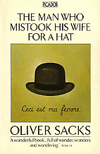 The Man Who Mistook His Wife for a Hat and…