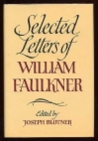 Selected Letters of William Faulkner by…