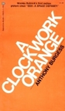 A Clockwork Orange by Anthony Burgess