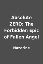 Absolute ZERO: The Forbidden Epic of Fallen…