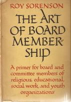 The Art of Board Membership by Roy Sorenson