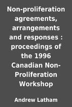 Non-proliferation agreements, arrangements…