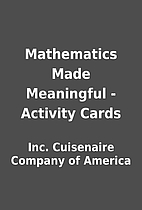 Mathematics Made Meaningful - Activity Cards…