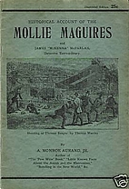 Historical Account of the Mollie Maguires:…